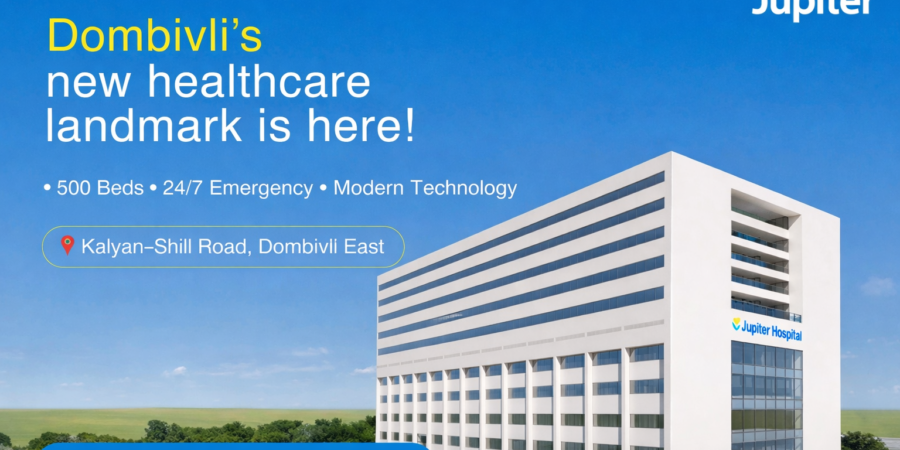 Jupiter Hospital Dombivli launches a 500-bed multi-speciality green hospital with 24/7 emergency and advanced medical technology on Kalyan–Shill Road.
